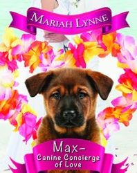 Max-Canine Concierge of Love by Mariah Lynne